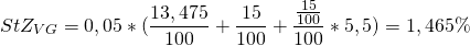 \[StZ_{VG} = 0,05 * (\frac{13,475}{100} +  \frac{15}{100} + \frac{\frac{15}{100}}{100}} *5,5) = 1,465 \% \]